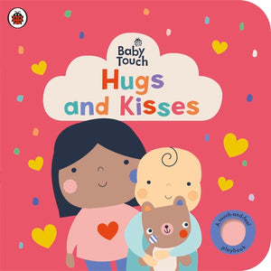 Baby Touch: Hugs and Kisses (A touch-and-feel playbook)