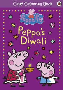 Peppa Pig: Peppa's Diwali Copy Colouring Book