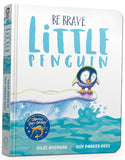 Be Brave Little Penguin (Board Book)