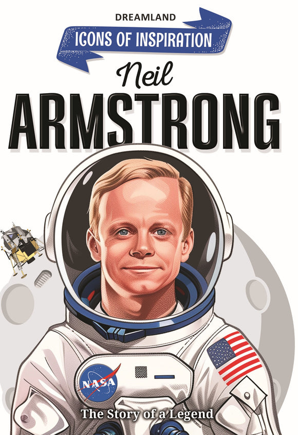 Neil Armstrong - Icons of Inspiration (Illustrated Biography for Kids, Age 6 - 12 Years)