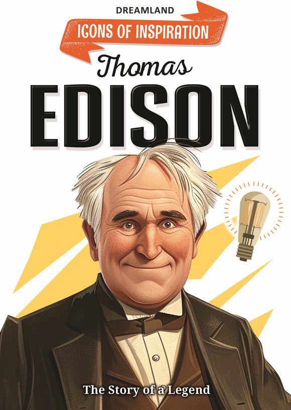 Thomas Edison - Icons of Inspiration (Illustrated Biography for Kids, Age 6 - 12 Years)