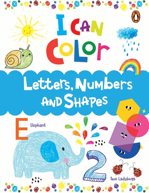 I Can Color: Letters, Numbers and Shapes (Penguin Early Learning Series)