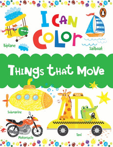 I Can Color: Things that Move (Penguin Early Learning Series)