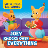 Little Tales Big Values: Joey Knocks Over Everything