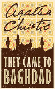 They Came to Baghdad by Agatha Christie