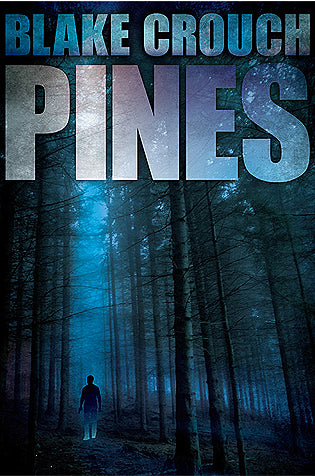 Pines (Wayward Pines, Book 1) by Blake Crouch