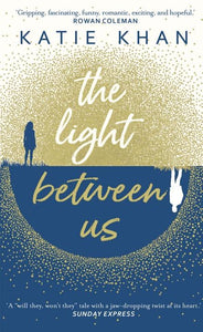 The Light Between Us by Katie Khan