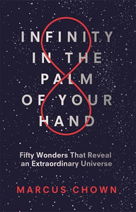 Infinity in the Palm of Your Hand by Marcus Chown