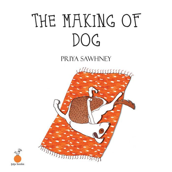 The Making of Dog by Priya Sawhney