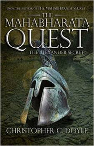 The Mahabharata Quest: The Alexander Secret by Christopher C. Doyle