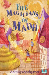 The Magicians of Madh by Aditi Krishnakumar